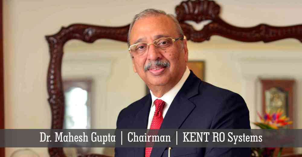 Dr. Mahesh Gupta | KENT RO Systems | Insights Care