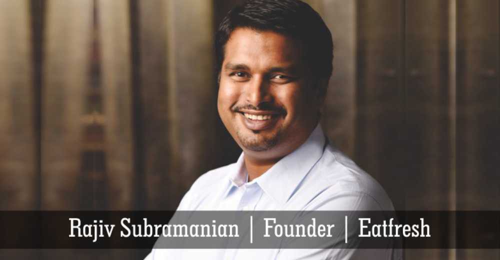 Rajiv Subramanian | Eatfresh | Insights Care