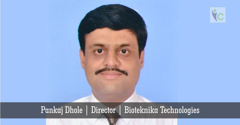 Pankaj Dhole | Bioteknika Technologies | Insights Care