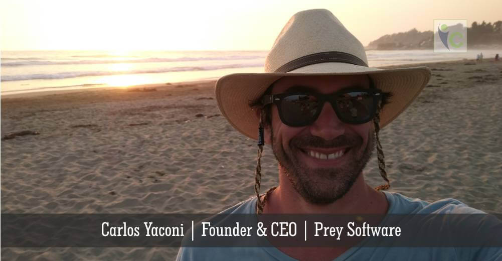 Carlos Yaconi | Founder & CEO | Prey Software | Insights Care