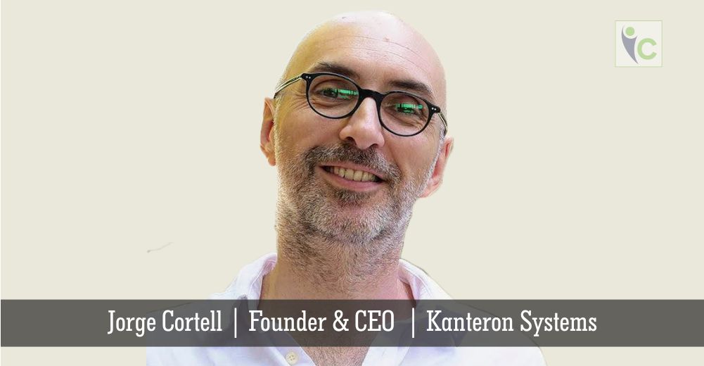 Jorge Cortell | Kanteron System | Healthcare | Insights Care