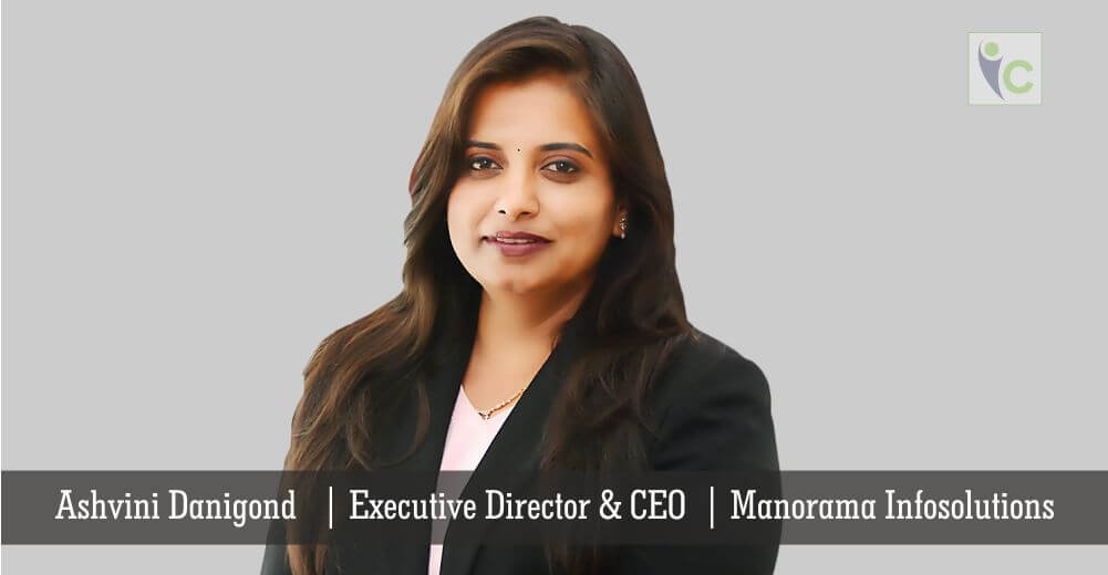 Ashvini Danigond | Executive Director & CEO | Manorama Infosolutions | Healthcare | Insights Care