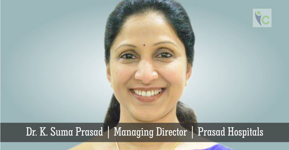 Dr. K. Suma Prasad | Managing Director | Prasad Hospitals | Insights Care