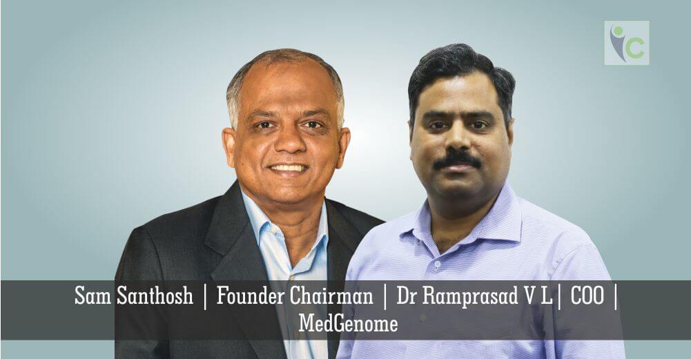 Sam Santhosh | Founder Chairman | MedGenome | Insights Care