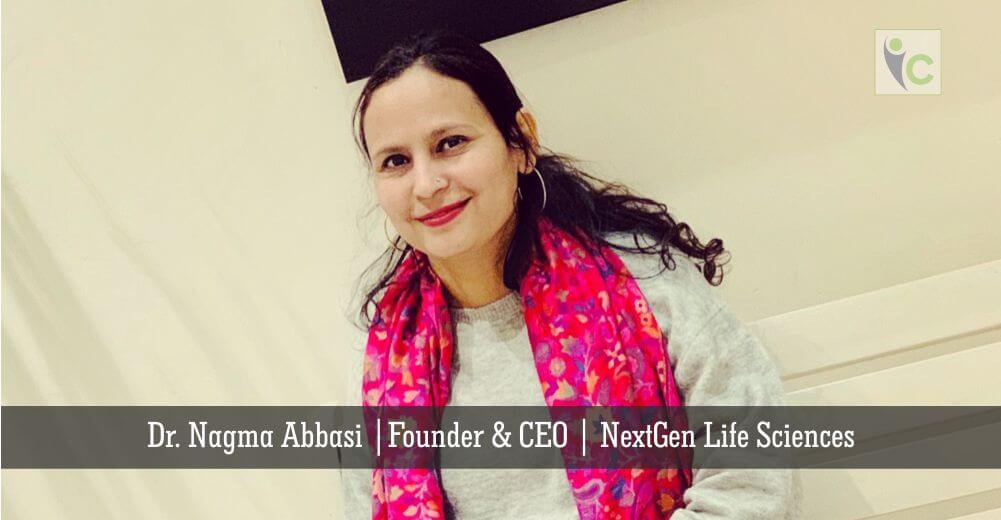 Dr. Nagma Abbasi | Founder & CEO | NextGen Life Sciences | Insights Care