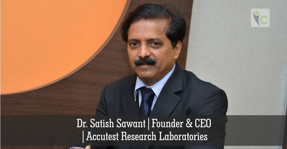 Dr. Satish Sawant, Founder and CEO Accutest Research Laboratories | Insights Care