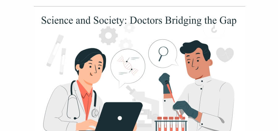 Read more about the article Science and Society: Doctors Bridging the Gap